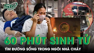 60 Phút Sinh Tử Chạy Đua Tìm Đường Sống Trong Ngôi Nhà Trọ Ở Trung Kính | SKĐS