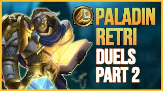 PART 2🔥 Retribution Paladin DUELS PvP 1v1 - WARMANE 3.3.5 WotLK Classic[ Feral Druid,Rogue,Warlock ]