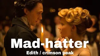 Edith/Crimson peak [Mad-hatter]