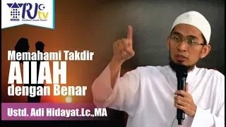 Ustd. Adi Hidayat,Lc.,MA - MEMAHAMI TAKDIR DENGAN BENAR