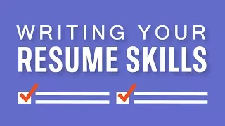 Writing Your Resume Skills Section: Do's and Don'ts