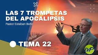 22. La Sexta Trompeta (parte 1) - Pr Esteban Bohr - Las Siete Trompetas del Apocalipsis -Ancla 2020