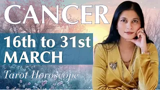 CANCER Tarot reading from 16th to 31st March  2024