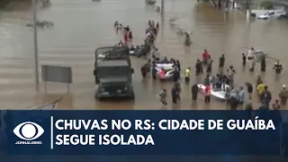 Chuvas no RS: cidade de Guaíba segue isolada | Band Jornalismo