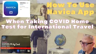 How To Use Navica App for International Travel - When Taking COVID Home Test by Abbott
