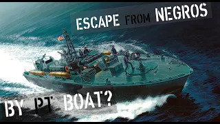 Escape Negros by PT boat?