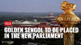 What Is Sengol, the Historic 'Chola Dynasty' Sceptre To Be Placed In The New Parliament?