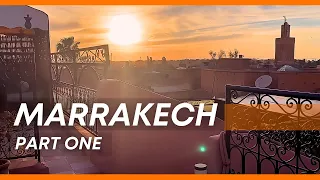 Marrakech Morocco: Part ONE