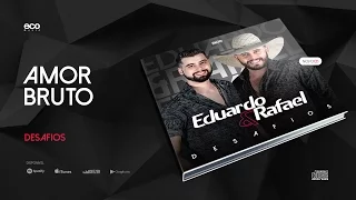 Eduardo & Rafael - Amor Bruto (Lançamento Oficial) HD