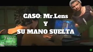 Tras La Huella. Caso: Mr.Lens y su mano suelta 🤣🤣🤣