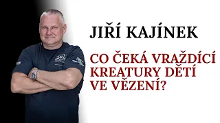 CO ČEKÁ VRAŽDÍCÍ KREATURY DĚTÍ VE VĚZENÍ?