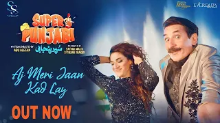 Aj Meri Jaan Kad Lay | Official Song | Super Punjabi | Sana Fakhar | New Punjabi Song