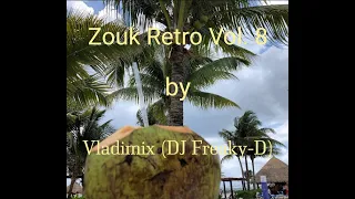 Zouk Retro Vol. 8 by Vladimix (DJ Freaky D)