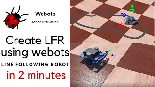 Make line following robot(LFR) in 2 minutes using Webots