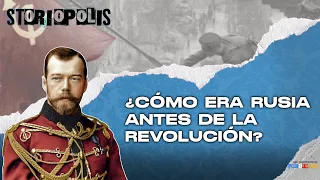 La RUSIA zarista | Mitos que crearon los revolucionarios soviéticos