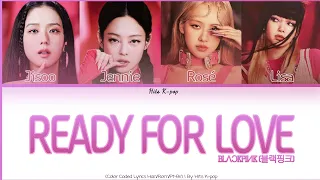 Blackpink – Ready For Love (Color Coded Lyrics Han/Rom/Pt-Br)