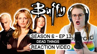 BUFFY THE VAMPIRE SLAYER - S6 EP 13 DEAD THINGS (2001)REACTION VIDEO AND REVIEW FIRST TIME WATCHING!