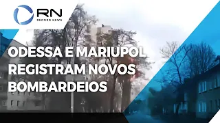 Novos bombardeios são registrados em Odessa e Mariupol