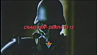 CRAIG XEN - Death To 12