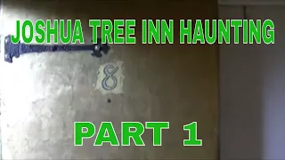 JOSHUA TREE INN HAUNTING PT 1