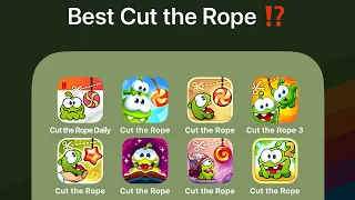 Cut the Rope Daily,Cut the Rope Remastered,Cut the Rope 3,Cut the Rope Experiment,Cut the Rope Magic
