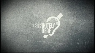 DEAF•INITLEY DEAF Documentary  2022