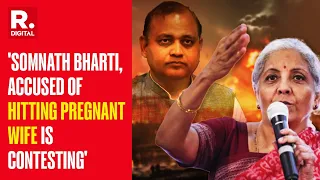 Sitharaman Lashes Out At AAP, Accuses Party Of Giving Ticket To Somnath Bharti Who Beat His Wife