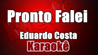 Pronto Falei - Eduardo Costa - Karaoke