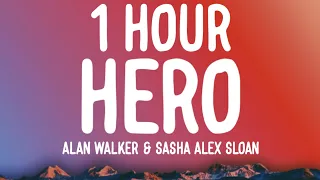 Alan Walker & Sasha Alex Sloan - Hero (1 HOUR/Lyrics)