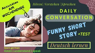 Deutsch lernen | Pläne für das Wochenende | Geschichte und Wortschatz | Hören und Sprechen | Dialog
