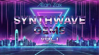 Allan Zax - Synthwave Gems Mix Vol. 1 (Vocal Synthwave, Melodic Retrowave)