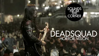 Deadsquad - Horror Vision | Sounds From The Corner Live #32