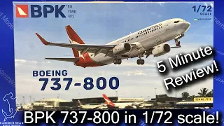 BPK 1/72 737-800 | 5 Minute Review!