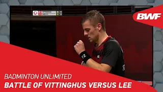 Badminton Unlimited | Battle of Vittinghus Versus Lee | BWF 2021