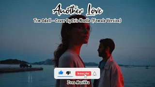 Another Love Lyrics - Tom Odelle Female Version (Cover by Iris Noelle)