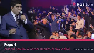 Xurshid Rasulov & Sardor Rasulov & Navro'zbek - Popuri (LIVE VIDEO 2021)