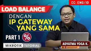 Load Balance With Same IP Gateway - Part1 (%) - MIKROTIK TUTORIAL [ENG SUB]