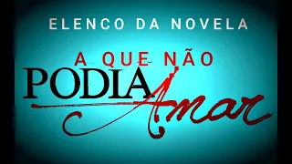 A Que Não Podia Amar | Elenco da Novela - SBT (2019).