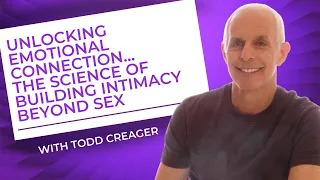 Unlocking Emotional Connection:  The Science of Building Intimacy Beyond Sex