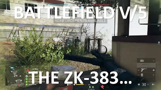 E37 - Battlefield V/5 - I bring to you, the ZK-383 (enough said)...