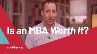 Is an MBA Worth It? | Should I get an MBA?