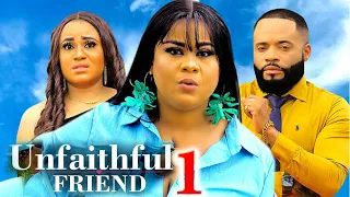 UNFAITHFUL FRIEND SEASON 1  (New Movie) Uju Okoli, Rosabelle Andrews 2024 Latest Nollywood Movie