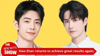 Xiao Zhan returns and achieves another great success, new drama becomes a hit, advertising investmen