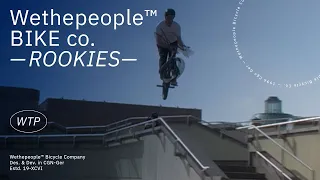 ROOKIES - WETHEPEOPLE BMX