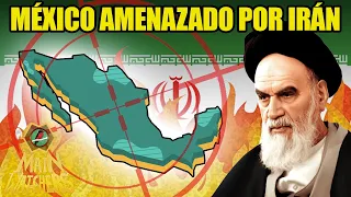 Cuando IRÁN AMENAZÓ a MÉXICO