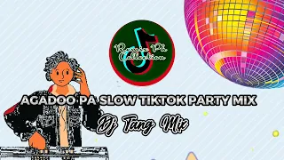 AGADOO PA SLOW TIKTOK PARTY MIX | Dj Tang Mix | Remix Ph Collection