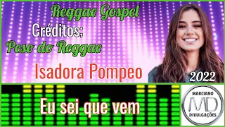 Isadora Pompeo-Reggae Gospel-(Eu sei que vem)