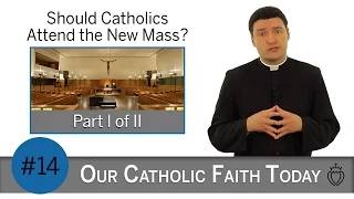 Should Catholics Attend the New Mass? - Part I or II - Episode 14 - SSPX FAQ Series