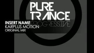 Insert Name - Karplus Motion [Pure Trance Progressive]