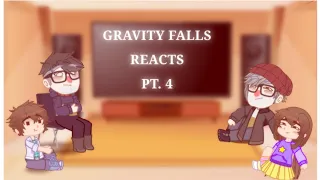 //Gravity Falls Reacts To PART 4//